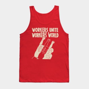 Workers Unite For A Workers World - Socialist, Leftist, Workers of the World Unite Tank Top